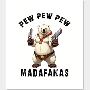 Pew Pew Pew Madafakas poral bear Funny bear Owners Posters and Art